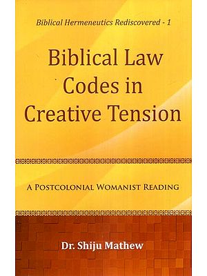 Biblical Law Codes in Creative Tension (A Postcolonial Womanist Reading)