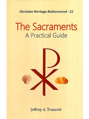 The Sacraments (A Practical Guide)