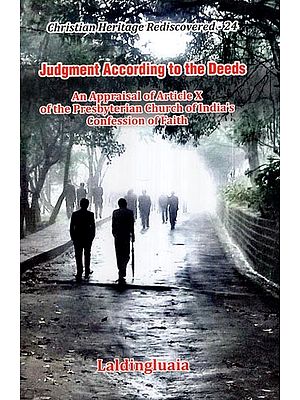 Judgment According to the Deeds (An Appraisal of Article X of the Presbyterian Church of India's Confession of Faith)
