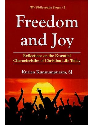 Freedom and Joy: Reflections on The Essential Characteristics of Christian Life Today