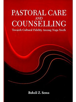 Pastoral Care and Counselling- Towards Cultural Fidelity Among Naga Youth