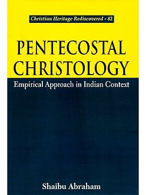 Pentecostal Christology (Empirical Approach in Indian Context)