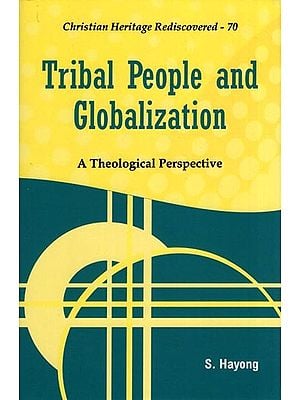 Tribal People and Globalization (A Theological Perspective)