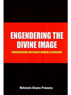 Engendering the Divine Image (Conversations with Dalit Women's Experience)