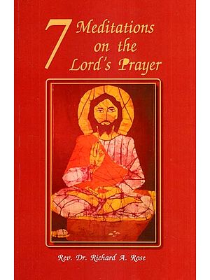 7 Meditations on the Lord's Prayer
