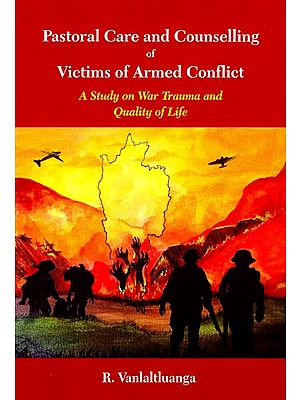 Pastoral Care and Counselling of Victims of Armed Conflict-  A Study on War Trauma and Quality of Life