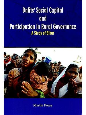Dalits' Social Capital and Participation in Rural Governance-  A Study of Bihar