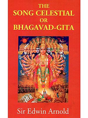 The Song Celestial Or Bhagavad-Gita