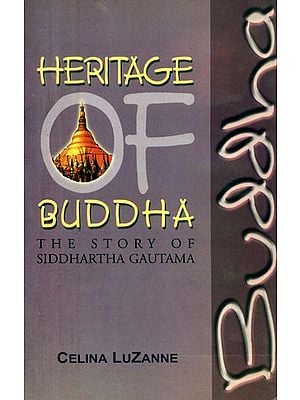 Heritage of Buddha- The Story of Siddhartha Gautama