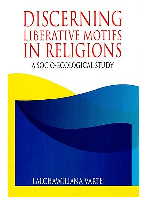 Discerning Liberative Motifs in Religions (A Socio-Ecological Study)