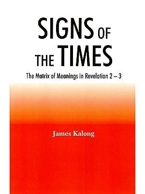 Signs of the Times (The Matrix of Meanings in Revelation 2 - 3)