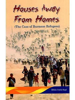Houses Away from Homes (The Case of Burmese Refuges)