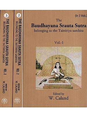 The Baudhayana Srauta Sutra: Belonging to the Taittiriya Samhita (Set of 3 Volumes)