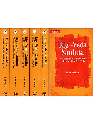 Rig -Veda - Sanhita : A Collection of Ancient Hindu Hymns of the Rig - Veda (Set of 6 Volumes)