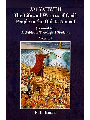 Am Yahweh: The Life and Witness of God's People in the Old Testament (Volumes I)