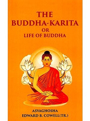 The Buddha-Karita Or Life of Buddha