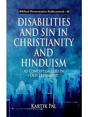 Disabilities and Sin in Christianity and Hinduism (As Conceptualized in Old Testament)