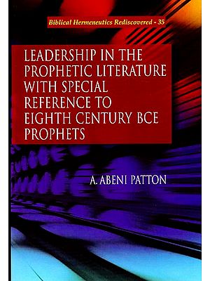 Leadership in the Prophetic Literature with Special Reference to Eighth Century BCE Prophets