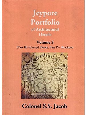 Jeypore Portfolio of Architectural Details: Carved Doors, Brackets (Volume 2)