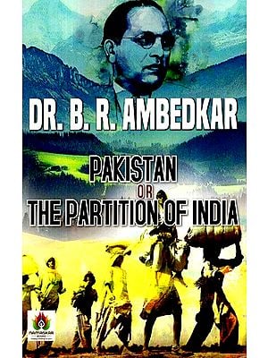 Pakistan or the Partition of India