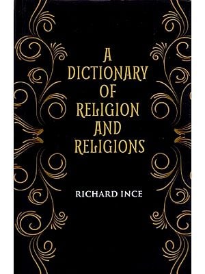 A Dictionary of Religion and Religions: Including Theological and Ecclesiastical Terms