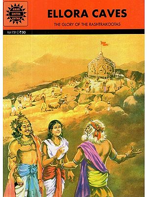 Ellora Caves- The Glory of The Rashtrakootas (Comic Book)