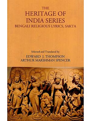 The Heritage of India Series- Bengali Religious Lyrics, Sakta