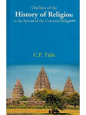 Outlines of the History of Religion to the spread of the Universal Religions
