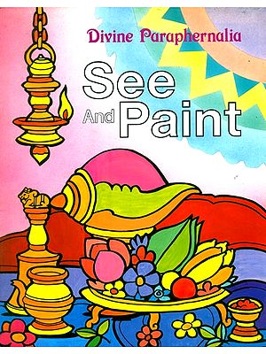Divine Paraphernalia- See and Paint (A Pictorial Book)
