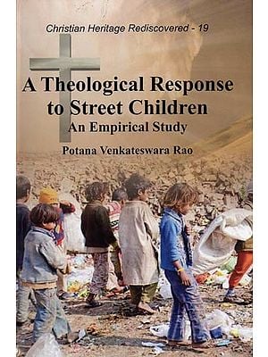 A Theological Response to Street Children: An Empirical Study