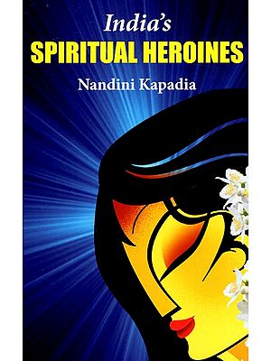 India's Spiritual Heroines