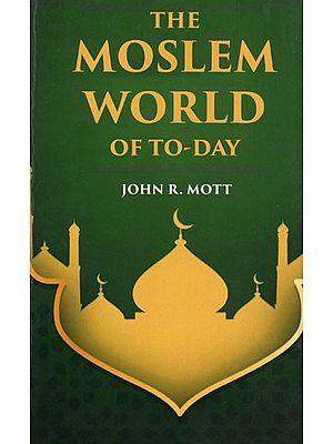 The Moslem World of To-Day