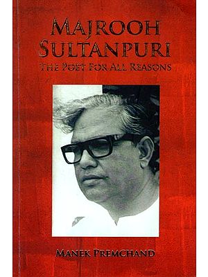 Majrooh Sultanpuri: The Poet For All Reasons