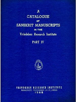 A Catalogue of Sanskrit Manuscripts in the Vrindaban Research Institute: Part-4 (An Old and Rare Book)