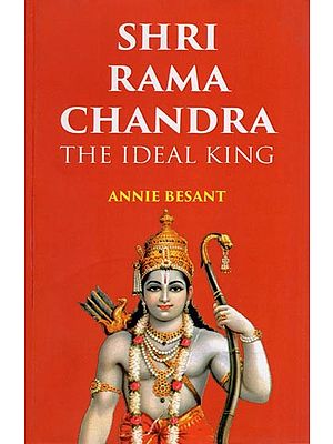Sri Rama Chandra (The Ideal King)