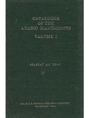 Catalogue of the Arabic Manuscripts: Vol-1 (An Old and Rare Book)