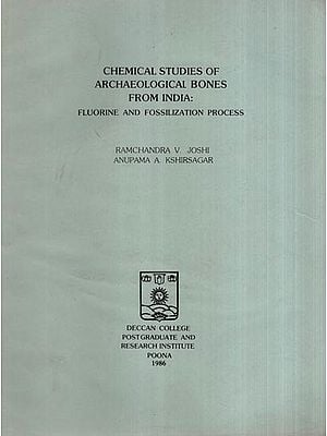 Chemical Studies of Archaeological Bones from India: Fluorine and Fossilization Process (An Old and Rare Book)