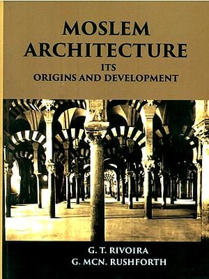 Moslem Architecture- Its Origins and Development