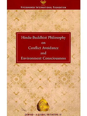 Hindu-Buddhist Philosophy On Conflict Avoidance And Environment Consciousness - Samvad - A Global Initiative (II) (An Old And Rare Book)