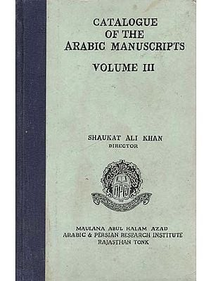Catalogue of the Arabic Manuscripts: Volume-3 (An Old and Rare Book)