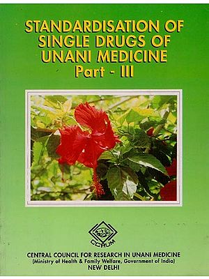 Standardisation of Single Drugs Of Unani Medicine (Part-III) (An Old and Rare Book)