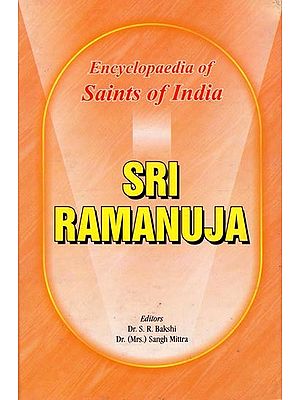 Sri Ramanuja- Encyclopaedia of Saints of India (Part-14)