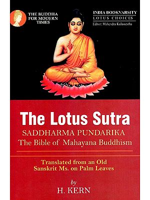 The Lotus Sutra - Saddharma Pundarika (The Bible of Mahayana Buddhism) (Translated From An Old Sanskrit Ms. on Palm Leaves)