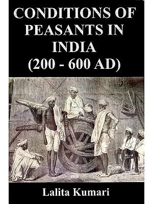 Conditions of Peasants in India (200-600 AD)