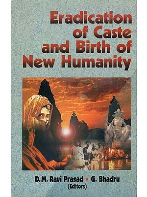 Eradication of Caste and Birth of New Humanity