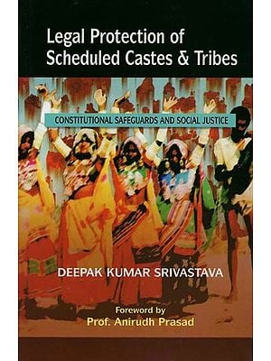 Legal Protection of Scheduled Castes & Tribes: Constitutional Safeguards and Social Justice