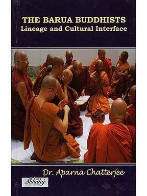 The Barua Buddhists- Lineage and Cultural Interface