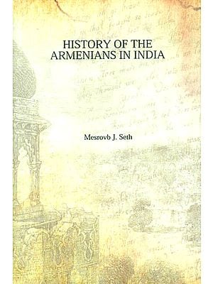 History of the Armenians in India- From the Earliest Times to the Present Day