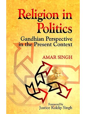 Religion in Politics- Gandhian Perspective in Present Context