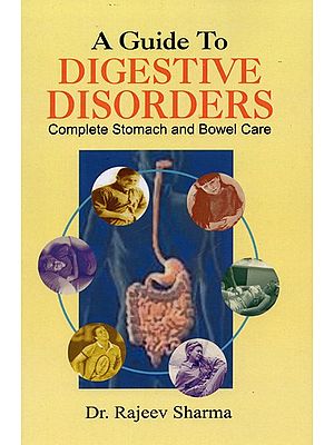 A Guide to Digestive Disorders: Complete Stomach and Bowel Care